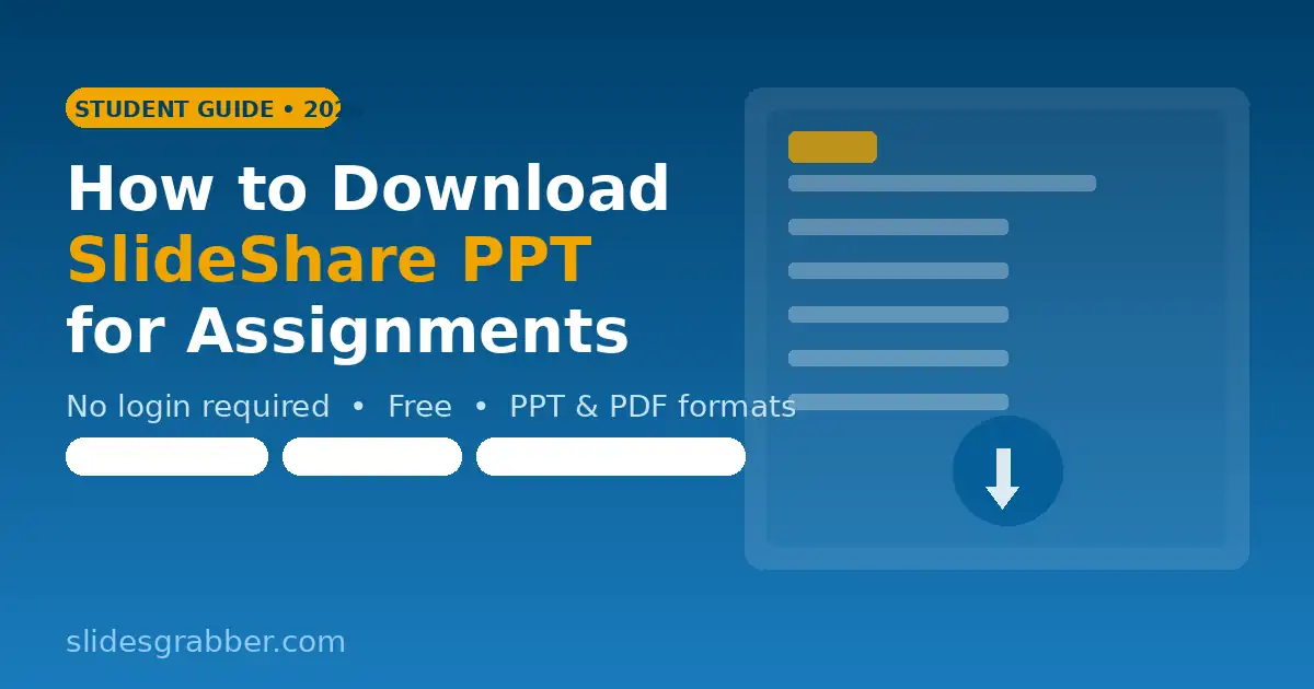 Download SlideShare PPT for Assignments & Projects